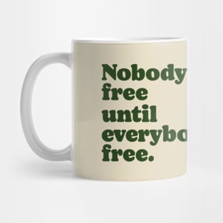 Nobody's free - Fannie Lou Hamer Mug